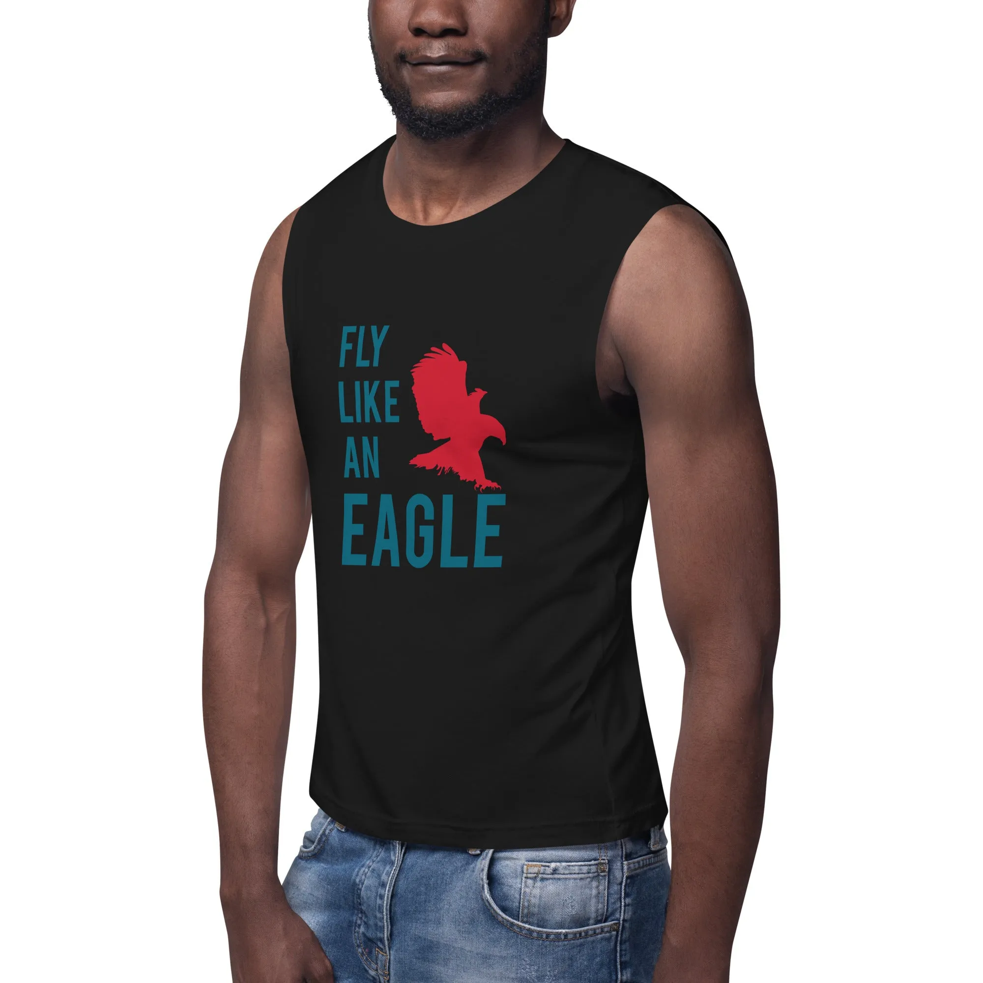 FLY LIKE AN EAGLE Muscle Shirt