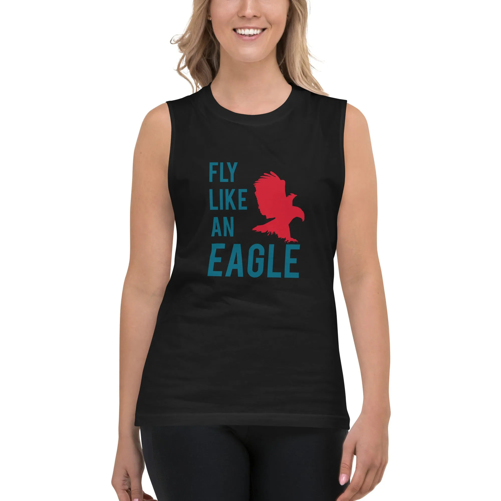 FLY LIKE AN EAGLE Muscle Shirt