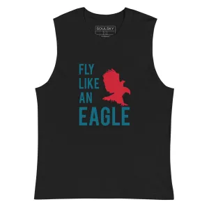 FLY LIKE AN EAGLE Muscle Shirt