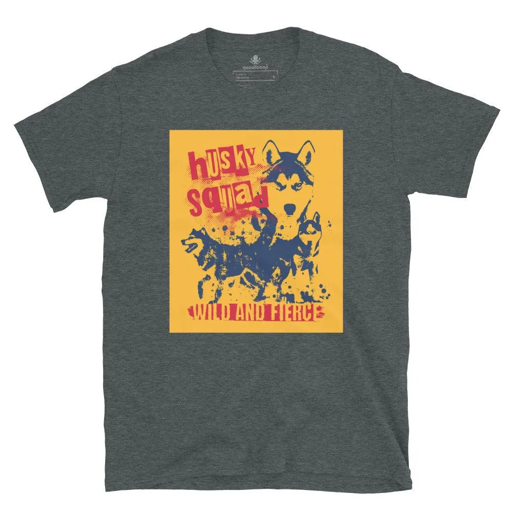 Husky Squad Wild And Fierce | Unisex Soft Style T-Shirt