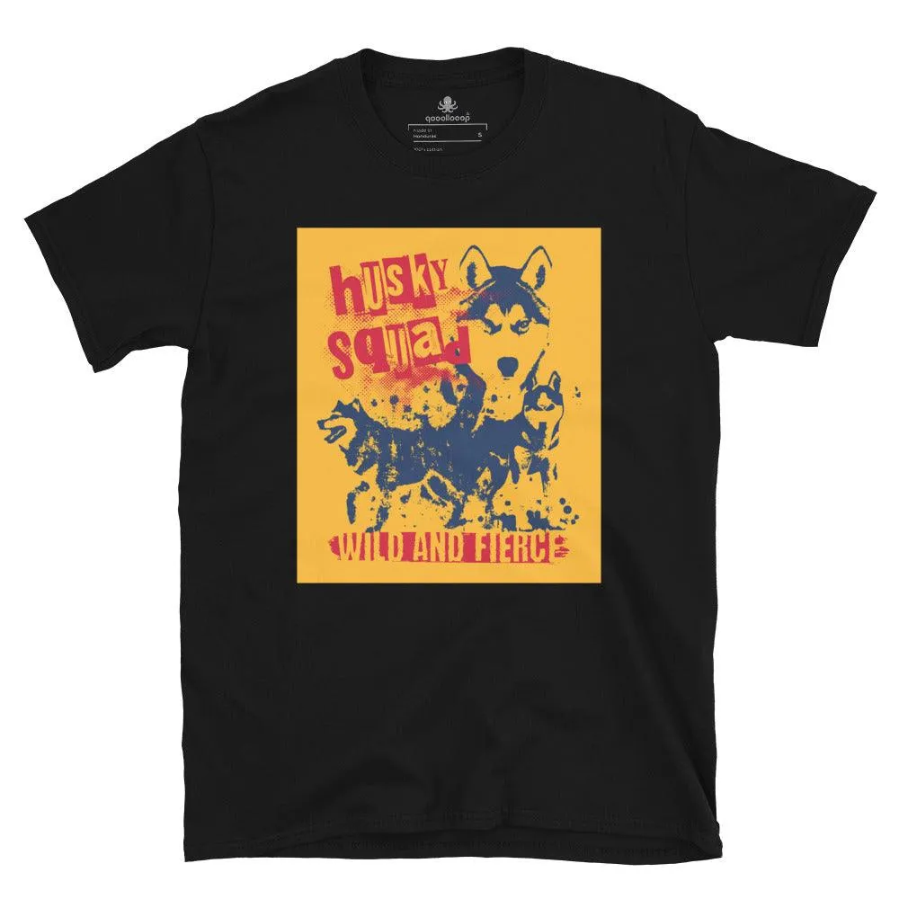 Husky Squad Wild And Fierce | Unisex Soft Style T-Shirt