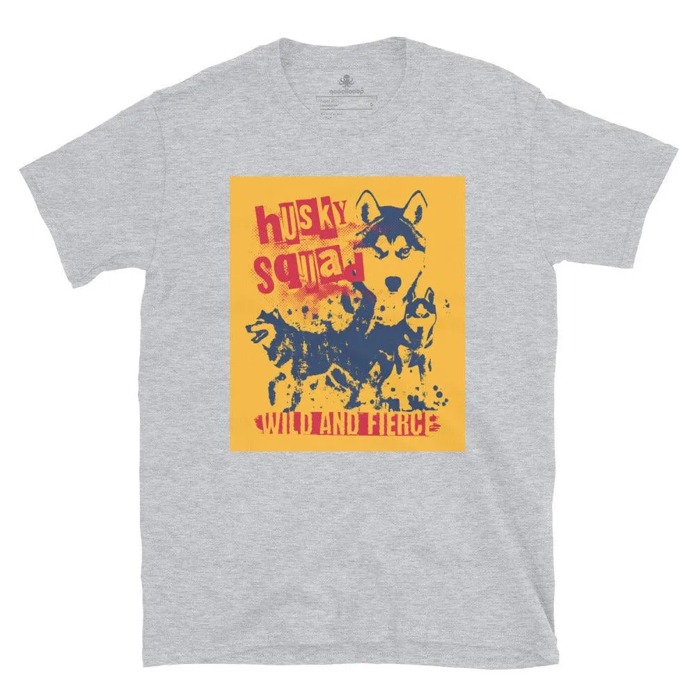 Husky Squad Wild And Fierce | Unisex Soft Style T-Shirt