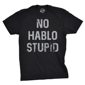No Hablo Stupid Men's T Shirt