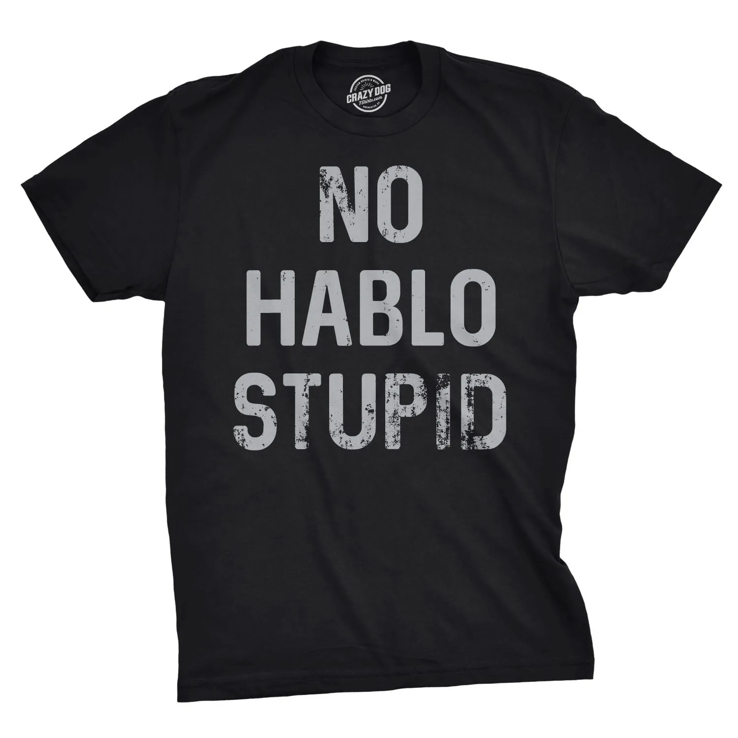 No Hablo Stupid Men's T Shirt