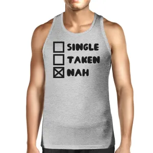 Single Taken Nah Mens Cotton Tank Top Funny Quote For Single Friend