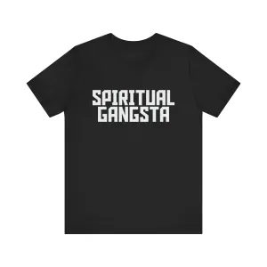 Spiritual Gangster Tee - Bold, Comfortable, and Conscious